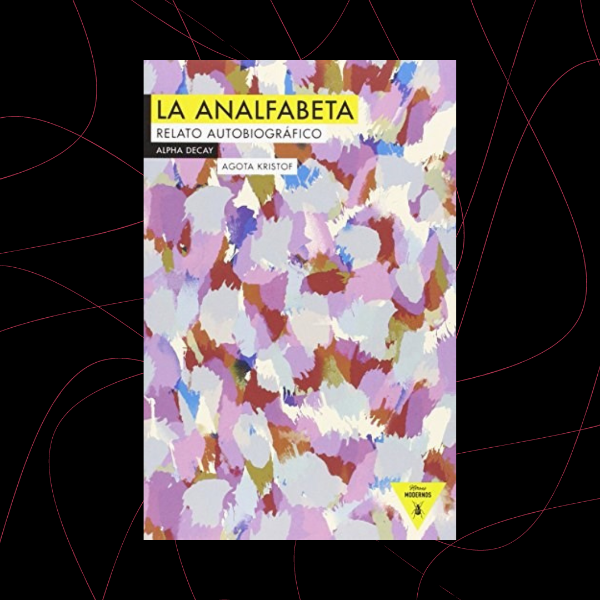 Producto - La analfabeta, Agota Kristof