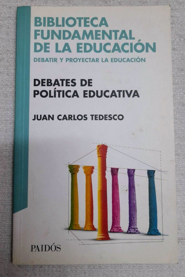 Producto - Debates De Politica Educativa - Juan Carlos Tedesco - Educación Paidós