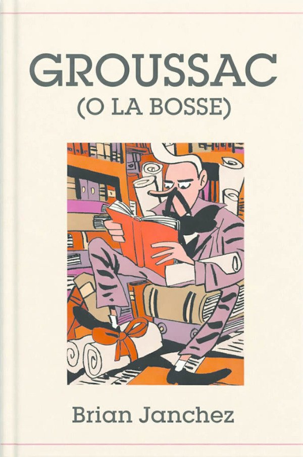 Producto - PRE-VENTA: GROUSSAC (O LA BOSSE)(Brian Janchez)