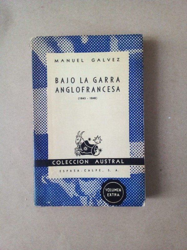 Producto - Bajo la garra anglofrancesa - Manuel Gálvez - Espasa Calpe 1952