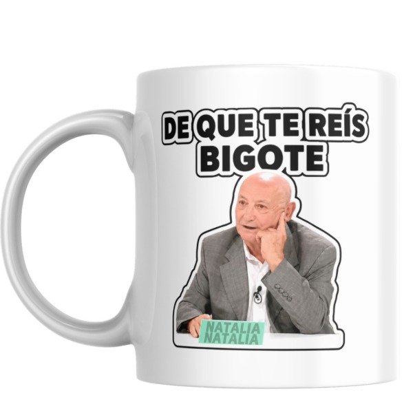 Producto - Taza - de que te reis bigote (natalia natalia - hablemos sin saber) - 0