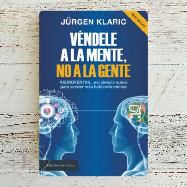 Producto - VENDELE A LA MENTE, NO A LA GENTE - Jurgen Klaric
