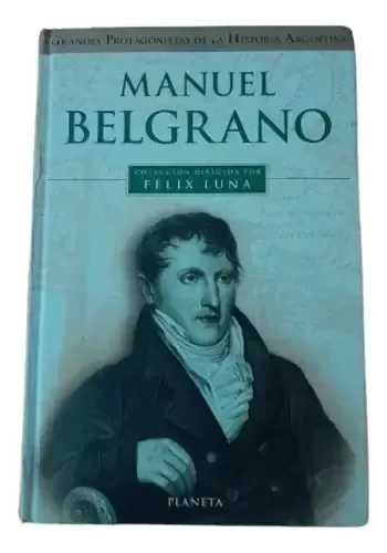 Producto - Grandes Protagonistas De La Historia Felix Luna Manuel Belgrano (usado)