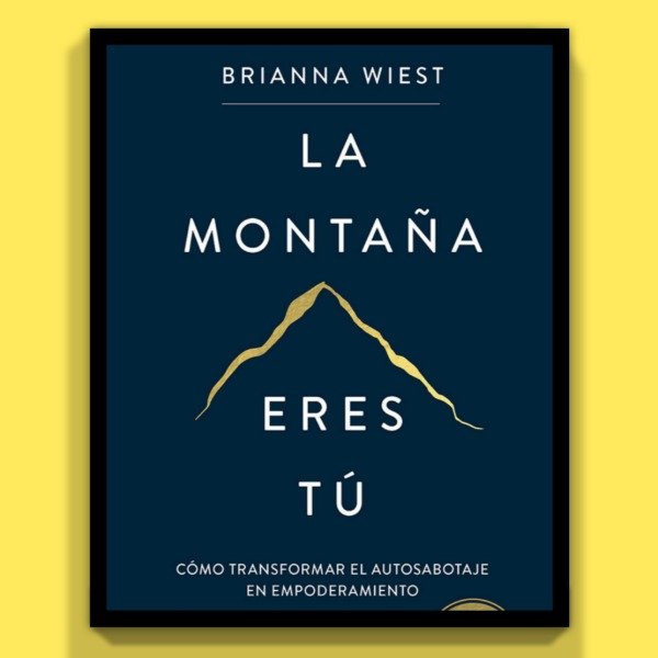 Producto - La Montaña Eres Tú - Brianna Wiest