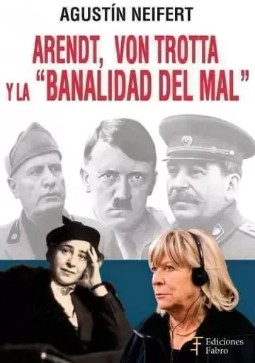 Producto - ARENDT, VON TROTTA Y LA BANALIDAD DEL MAL - AGUSTIN NEIFERT
