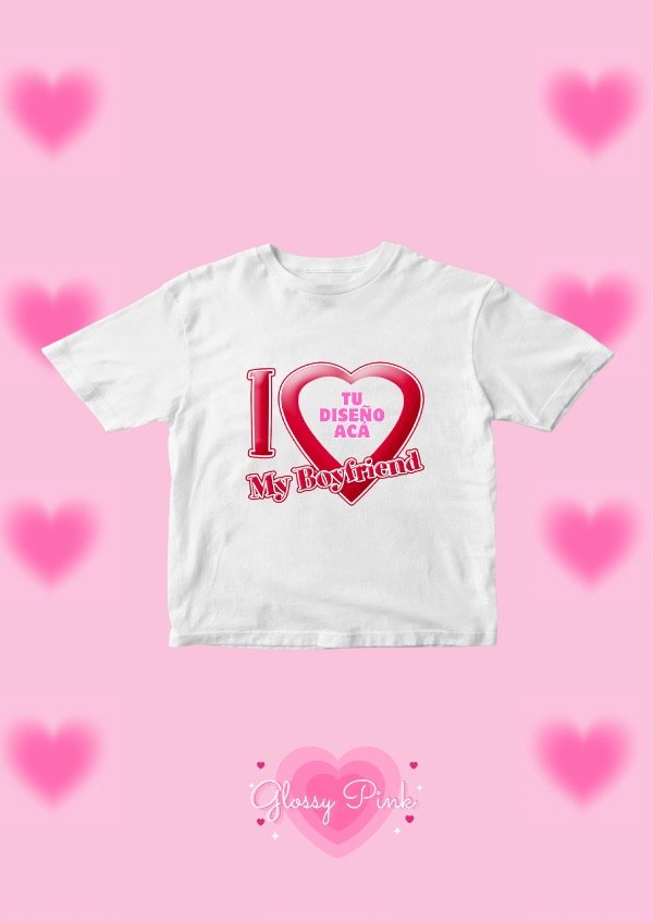 Producto - Personaliza Baby Tee I Love My Boyfriend o Girlfriend con la foto que quieras