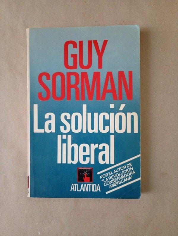 Producto - La solución liberal - Guy Sorman - Atlántida 1986