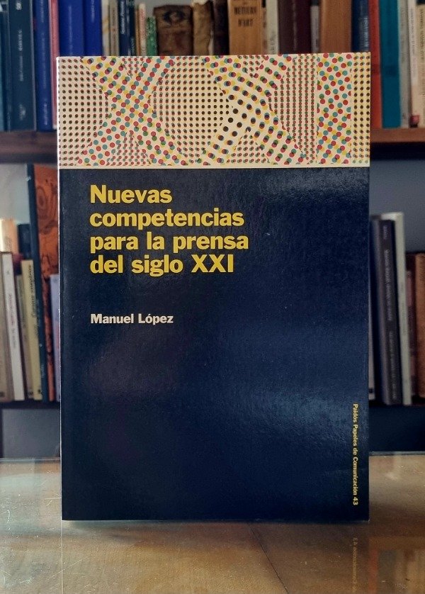 Producto - Nuevas competencias para la prensa del siglo XXI - Manuel Lopez