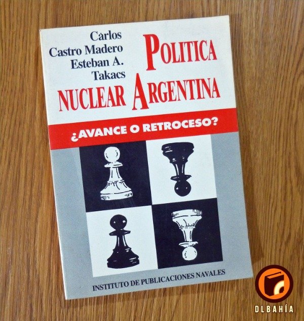 Producto - Politica nuclear argentina Avance o retroceso - C Castro Madero y E Takacs