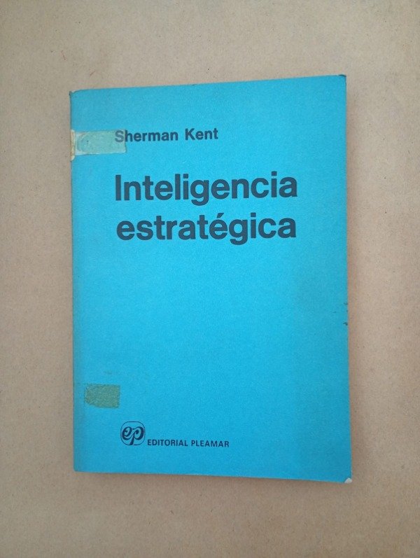 Producto - Inteligencia estratégica - Sherman Kent - Pleamar 1978