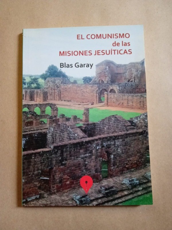 Producto - El comunismo de las misiones jesuíticas - Blas Garay - Punto de encuentro 2014