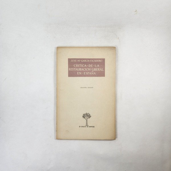 Producto - JOSÉ M. GARCÍA ESCUDERO - CRÍTICA DE LA RESTAURACIÓN LIBERAL EN ESPAÑA