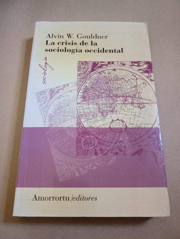 Producto - La crisis de la sociología occidental - Alvin W. Gouldner - Amorrortu 2000