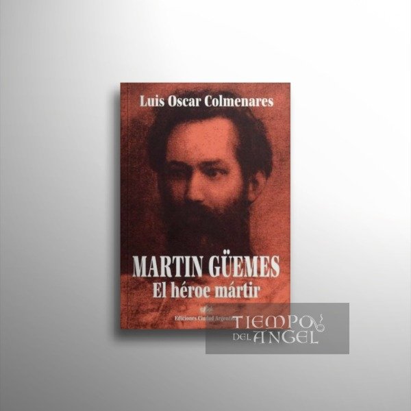 Producto - MARTÍN GUEMES. EL HÉROE MÁRTIR