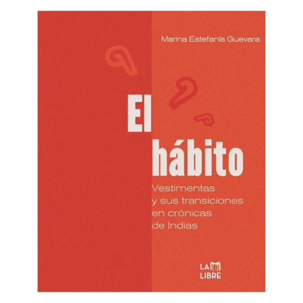 Producto - EL HÁBITO - MARINA ESTEFANÍA GUEVARA