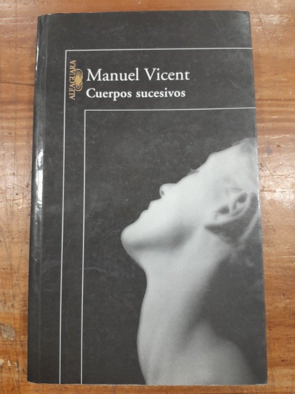 Producto - Cuerpos sucesivos - Manuel Vincent