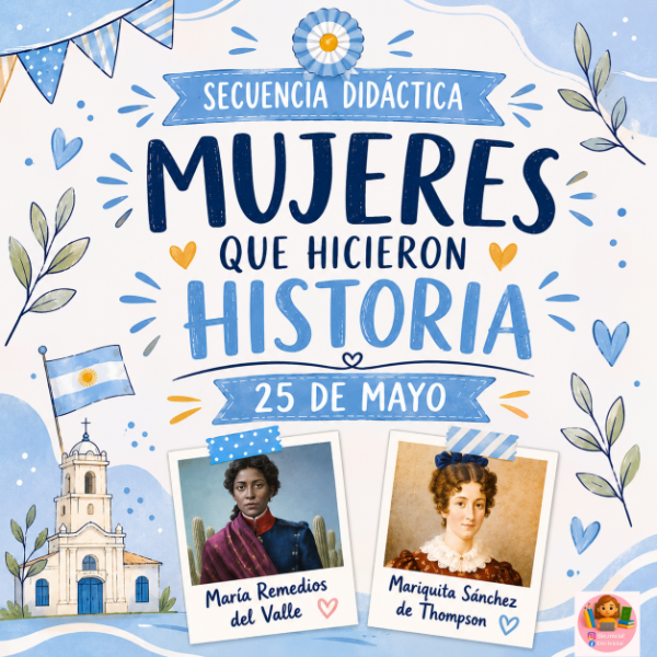 Producto - SECUENCIA DIDÁCTICA: MUJERES QUE HICIERON HISTORIA - 25 DE MAYO