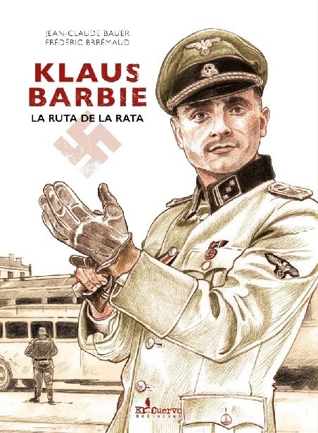 Producto - KLAUS BARBIE: LA RUTA DE LA RATA - J. BAUER y F. BRRÉMAUD - EL CUERVO EDIT