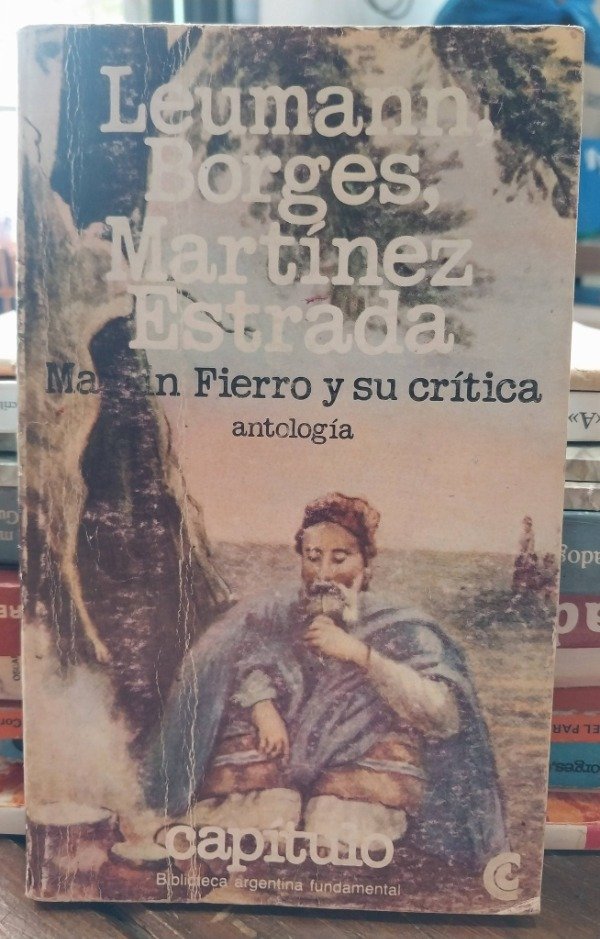 Producto - LEUMANN BORGES MARTINEZ ESTRADA Martin Fierro y su crítica antología