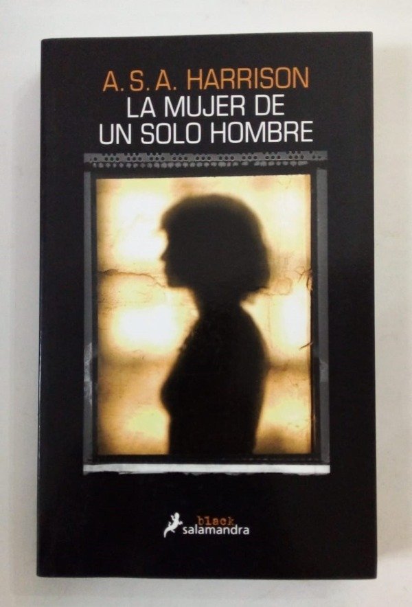 Producto - La mujer de un solo hombre - A S A Harrison - Salamandra 2014