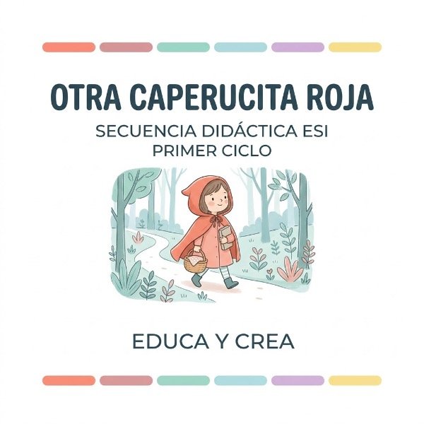 Producto - Otra Caperucita Roja - Secuencia Didáctica ESI para Primer Ciclo