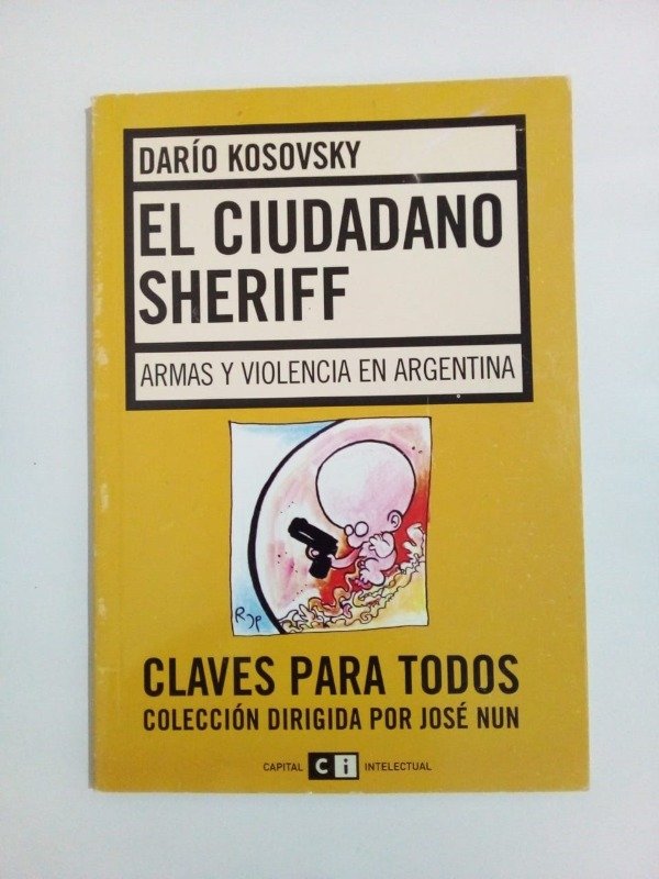 Producto - El ciudadano sheriff - Darío Kosovsky - Capital Intelectual 2006
