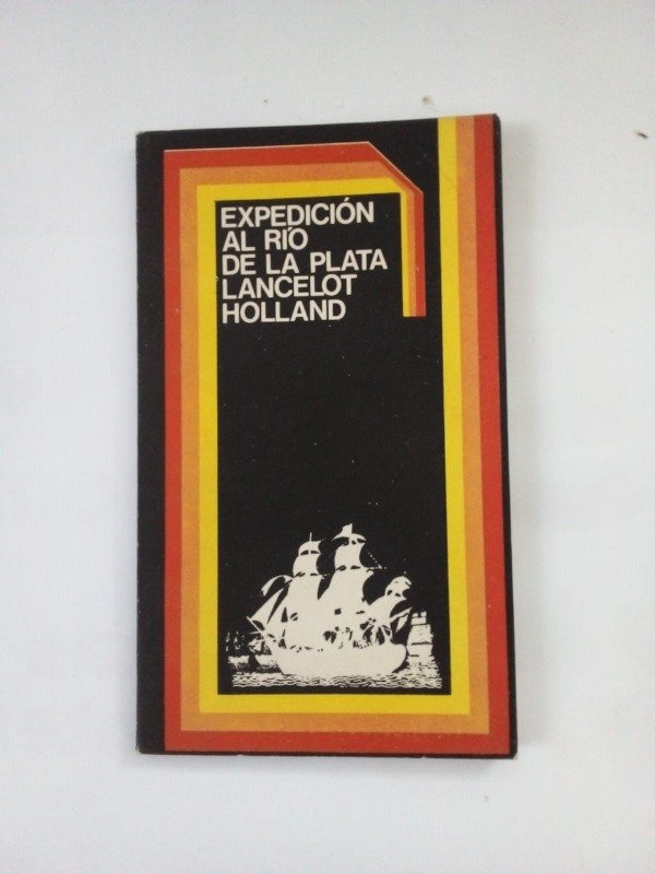 Producto - Expedición al Río de la Plata - Lancelot Holland - EUDEBA 1975