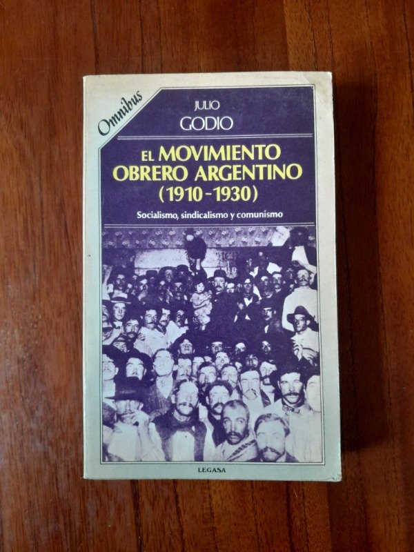 Producto - Godio, Julio: "El Movimiento Obrero Argentino (1910-1930)"
