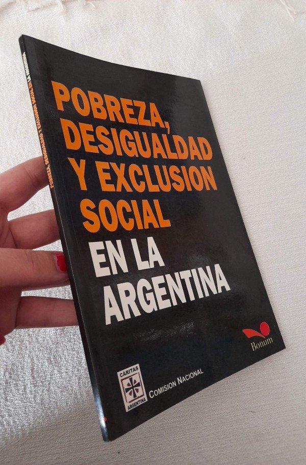Pobreza Desigualdad Y Exclusión Social En Argentina - Caritas - Libros ...