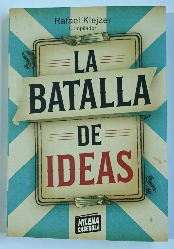 Producto - LA BATALLA DE IDEAS - RAFAEL KLEJZER - MILENA CASEROLA EDIT