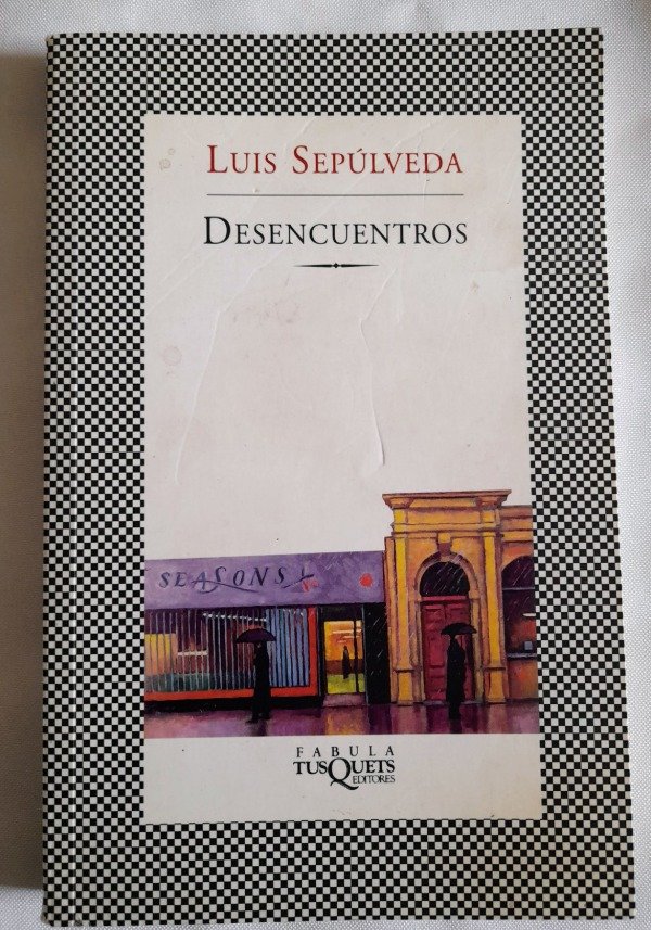 Producto - Desencuentros - Luis Sepulveda - Fabula Tusquets #255