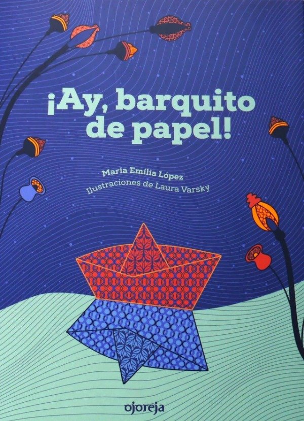 Producto - AY, BARQUITO DE PAPEL - Maria Emilia Lopez, Laura Varsky