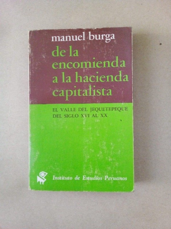 Producto - De la encomienda a la hacienda capitalista - Manuel Burga - IEP 1976