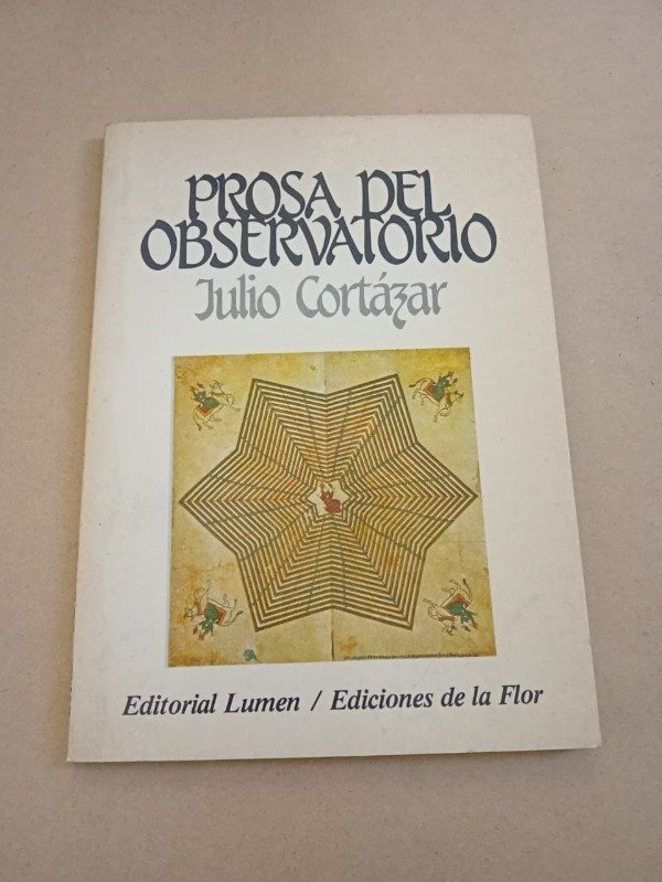 Producto - Prosa del observatorio - Julio Cortázar - Lumen / De la flor 1972 - 0