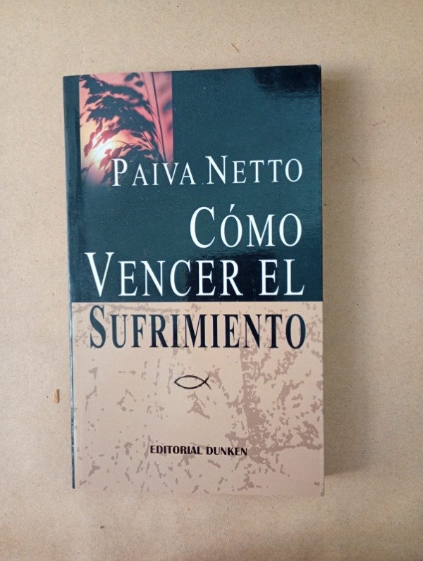 Producto - Cómo vencer el sufrimiento - Paiva Netto - Dunken 2017