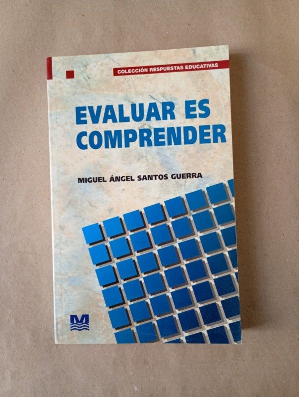 Producto - Evaluar es comprender - Miguel Ángel Santos Guerra - Magisterio 1998