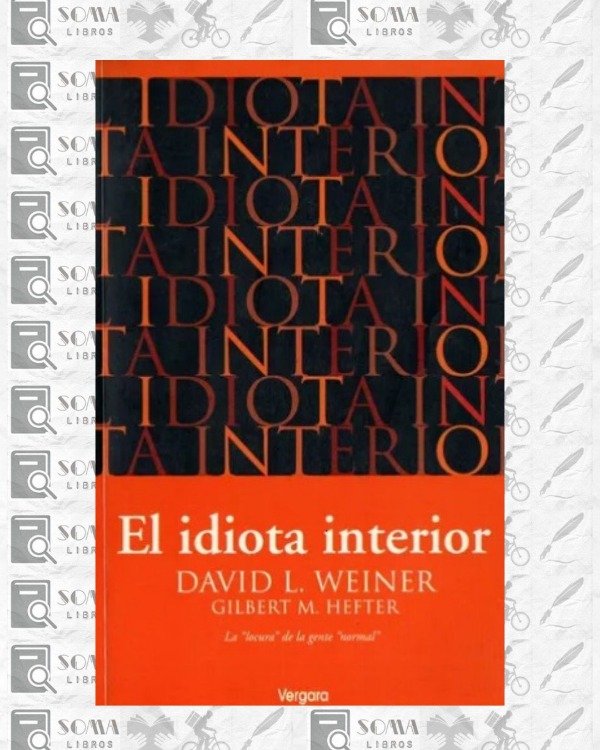 Producto - El idiota interior - Weiner / Hefter