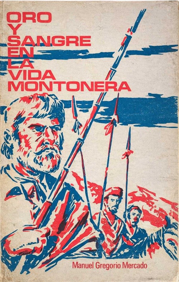 Producto - MANUEL GREGORIO MERCADO - ORO Y SANGRE EN LA VIDA MONTONERA