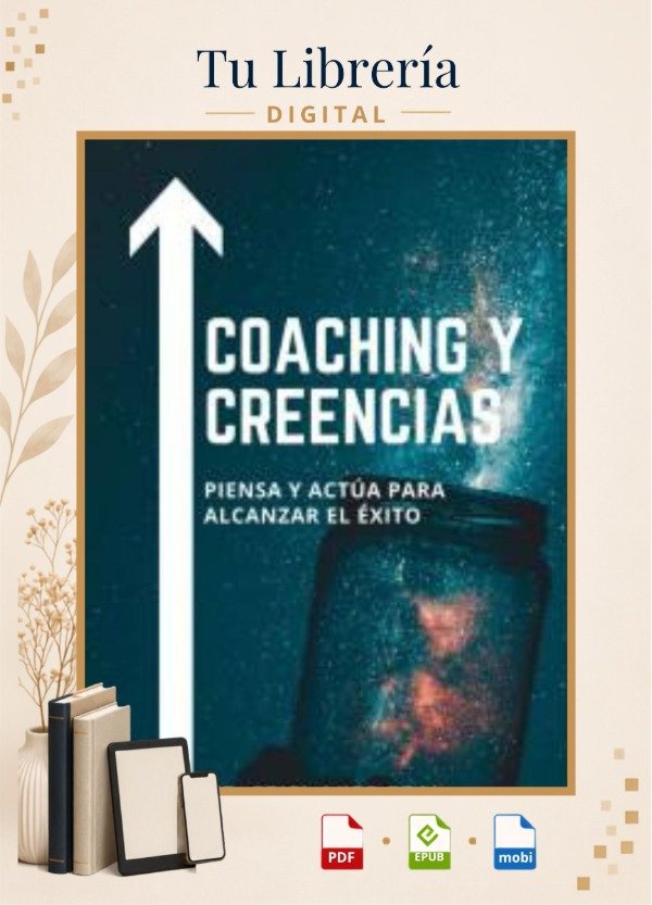 Producto - Coaching y Creencias: Piensa y actúa para alcanzar el éxito - Oriol Lugo Real