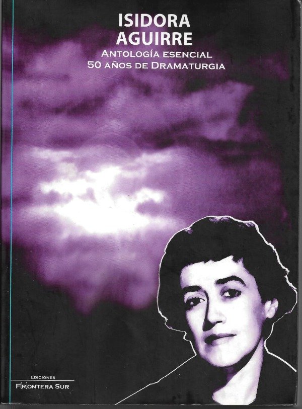 Producto - Antología esencial de Isidora Aguirre. 50 años de dramaturgia