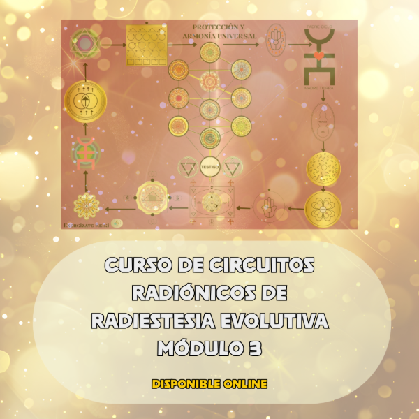Producto - CURSO DE CIRCUITOS RADIÓNICOS DE RADIESTESIA EVOLUTIVA- MÓDULO 3
