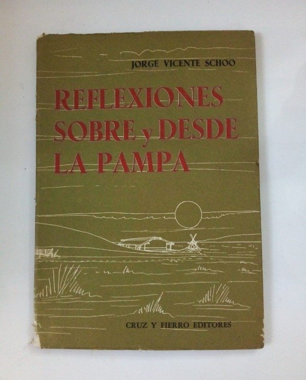 Producto - Reflexiones sobre y desde la pampa - Jorge V Schoo - Cruz y Fierro 1968