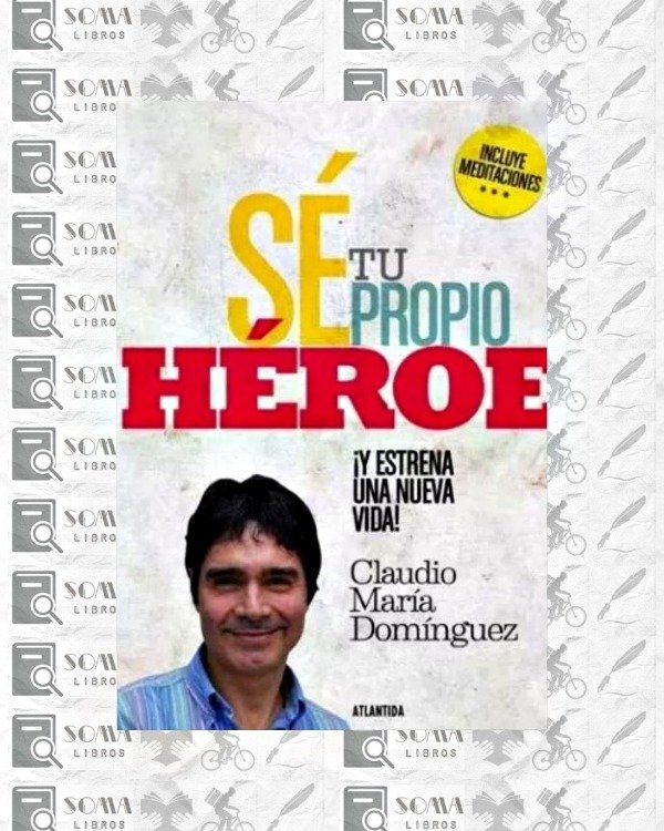 Producto - Sé tu propio héroe - Claudio M. Domínguez