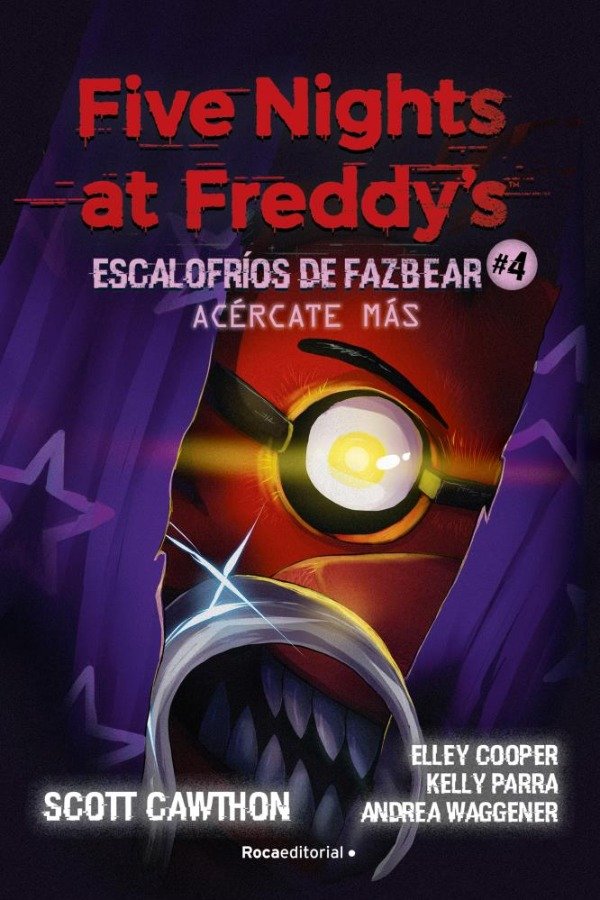 Producto - ACERCATE MAS - ESCALOFRIOS DE FAZBEAR 4 - FIVE NIGHTS AT FREDDYS - SCOTT CAWTHON