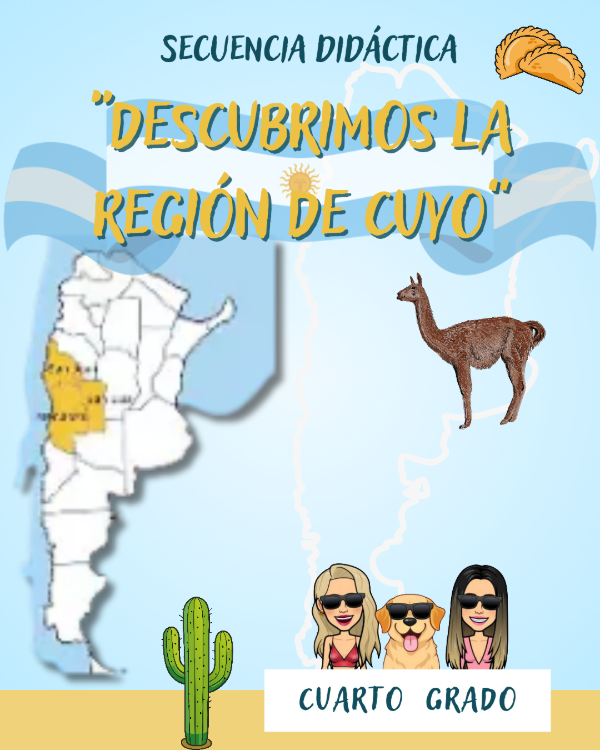 Producto - SECUENCIA DIDÁCTICA: DESCUBRIMOS LA REGIÓN DE CUYO