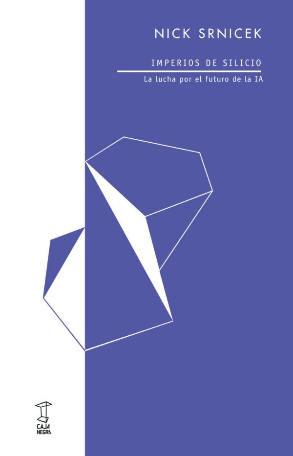 Producto - Imperios de silicio - Nick Srnicek