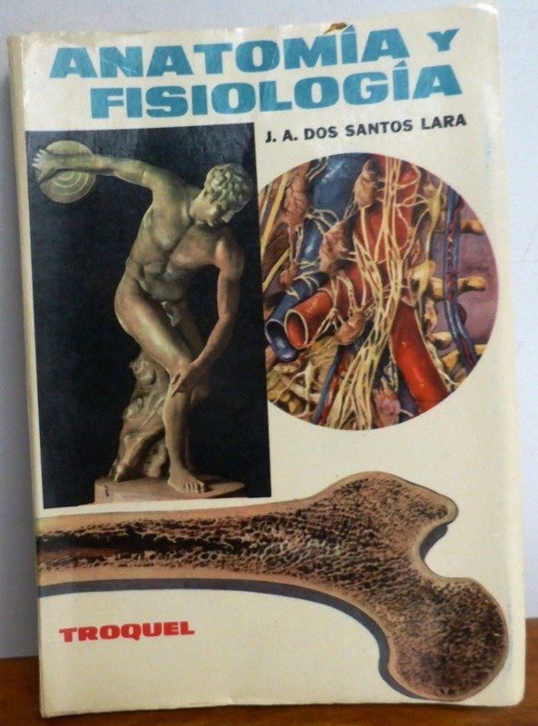 Producto - ANATOMIA Y FISIOLOGIA - JOSE ANGEL DOS SANTOS LARA - TROQUEL - 1968
