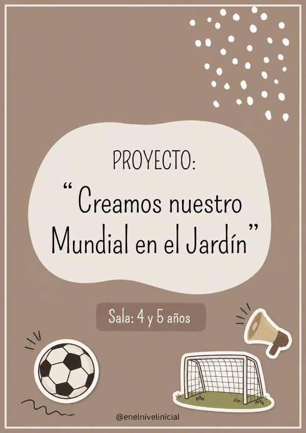 Producto - Proyecto: Creamos nuestro mundial en el jardín. Sala de 4 y 5.