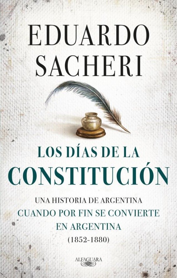 Producto - LOS DÍAS DE LA CONSTITUCIÓN - UNA HISTORIA DE ARGENTINA - EDUARDO SACHERI