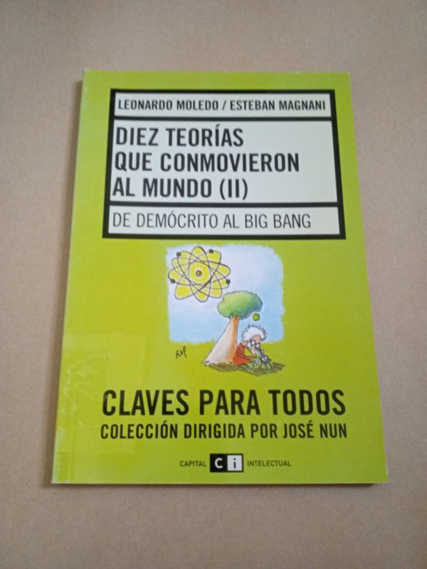 Producto - Diez teorías que conmovieron II -  Leonardo Moledo - C. Intelectual 2006